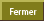 Fermer