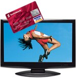 Shop with your ScotiaCard with Visa Debit card to win one of six 32” Flat Screen HD TVs or one of 60 digital cameras.