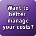 Want to Better Manage Your Costs?