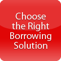 Choose the Right Borrowing Solution