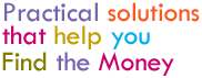 Practical solutions that help you Find the Money.