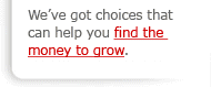 Find the money to grow.