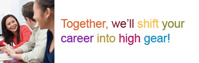 Together, we'll shift your career into high gear.