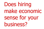 Does hiring make economic sense for your business?
