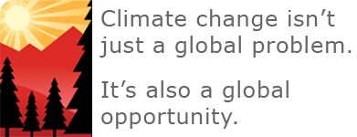 Climate change isn't just a global problem. It's also a global opportunity.
