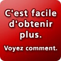 C'est facile d'obtenir plus