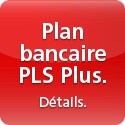 Plan bancaire PLS Plus