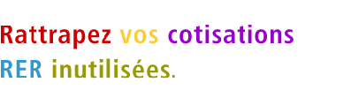 Rattrapez vos cotisations