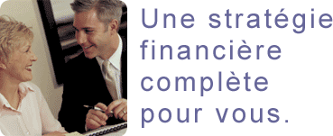 Une stratégie financière complète pour vous