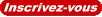 Inscrivez-vous