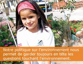 Notre politique sur l’environnement nous permet de garder toujours en tête les questions touchant l'environnement.