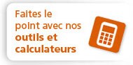 Faites le point à l'aide de nos outils et calculateurs