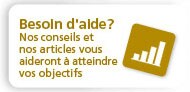 Besoin d'aide? Nos conseils et nos articles vous aideront à atteindre vos objectifs