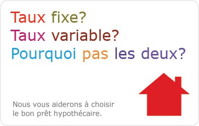Taux fixe? Taux variable? Pourquoi pas les deux?