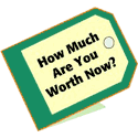 How Much Are You Worth Now?