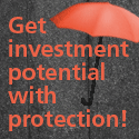 Get Investment Potential With Protection!
