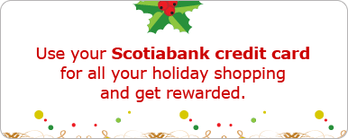 Use your Scotiabank credit card this holidays and get rewarded
