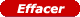 Effacer