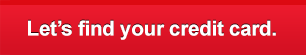 Let’s find your credit card.