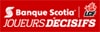 Banque Scotia Joueurs Décisifs