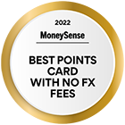 Badge: Winner of the 2022 MoneySense Best Points Card with No Foreign Transaction Fees 