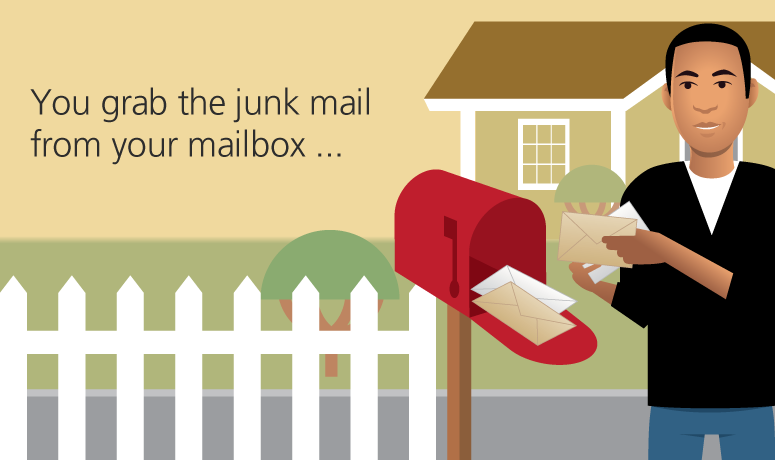 You grab the junk mail from your mailbox ...